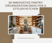 10 Innovative Pantry Organization Ideas for a Stylish Kitchen