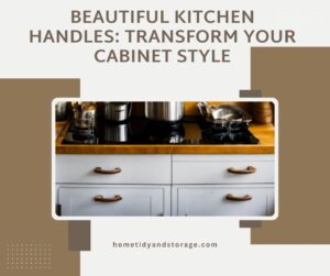 Read more about the article Beautiful Kitchen Handles: Transform Your Cabinet Style